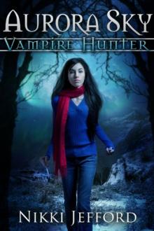 Aurora Sky: Vampire Hunter by Nikki Jefford