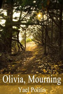 Olivia, Mourning by Yael Politis