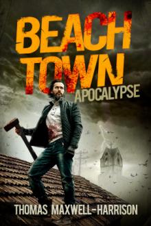 Beach Town: Apocalypse by Thomas Maxwell-Harrison