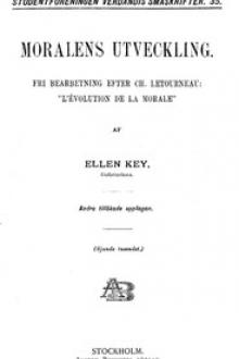 Moralens utveckling by Charles, Ellen Key