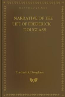 Narrative of the Life of Frederick Douglass by Frederick Douglass