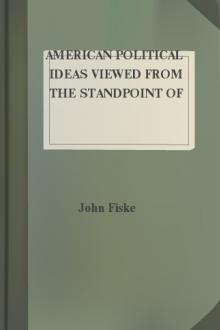 American Political Ideas Viewed from the Standpoint of Universal History by John Fiske