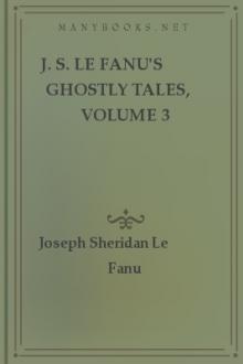 J. S. Le Fanu's Ghostly Tales, Volume 3 by Joseph Sheridan Le Fanu