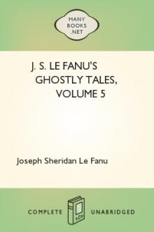 J. S. Le Fanu's Ghostly Tales, Volume 5 by Joseph Sheridan Le Fanu