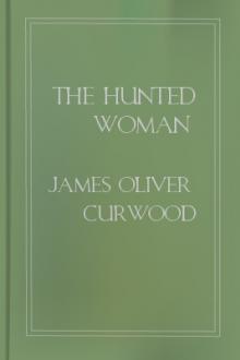 The Hunted Woman by James Oliver Curwood