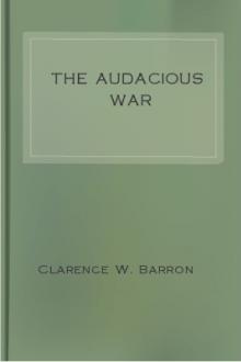 The Audacious War by Clarence W. Barron