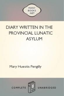 Diary Written in the Provincial Lunatic Asylum by Mary Huestis Pengilly