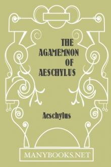 The Agamemnon of Aeschylus by Aeschylus