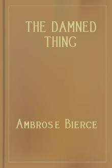 The Damned Thing by Ambrose Bierce