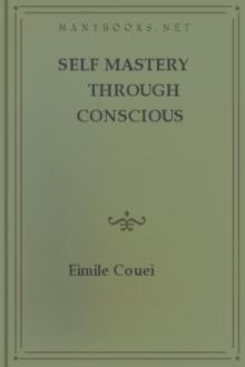 Self Mastery Through Conscious Autosuggestion by Emile Coué