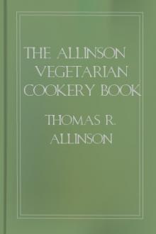 The Allinson Vegetarian Cookery Book by Thomas R. Allinson