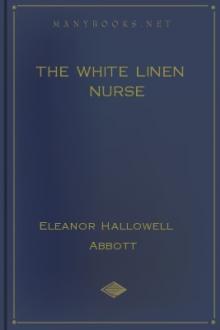 The White Linen Nurse by Eleanor Hallowell Abbott