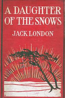 A Daughter of the Snows by Jack London