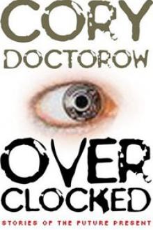 Overclocked by Cory Doctorow