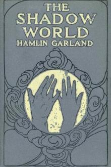 The Shadow World by Hamlin Garland