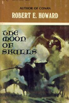 The Moon of Skulls by Robert E. Howard