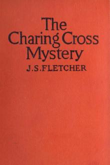 The Charing Cross Mystery by J. S. Fletcher