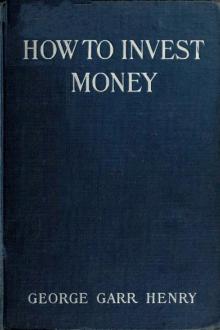 How to Invest Money by George Garr Henry