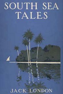 South Sea Tales by Jack London