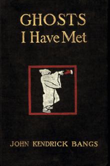 Ghosts I Have Met by John Kendrick Bangs