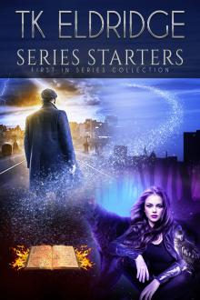 TK Eldridge's Series Starters by T.K. Eldridge